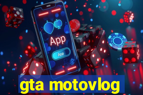 gta motovlog